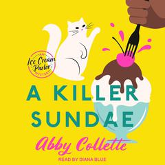 A Killer Sundae Audiobook, by Abby Collette