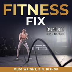 Fitness Fix Bundle, 2 in 1 Bundle: High Intensity Exercise and Women's Fitness Audiobook, by B.N. Bishop