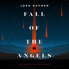Fall of the Angels: The Sequel to The Devil's Halo Audiobook, by Josh Raymer