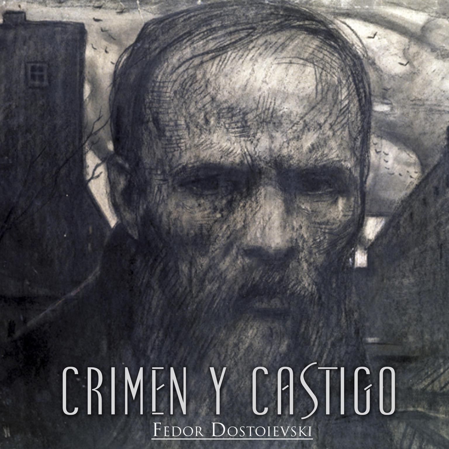 Crimen y Castigo (Abridged) Audiobook, by Fedor Dostoievski