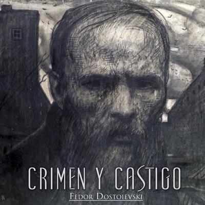 Crimen y Castigo Audiobook, by Fedor Dostoievski