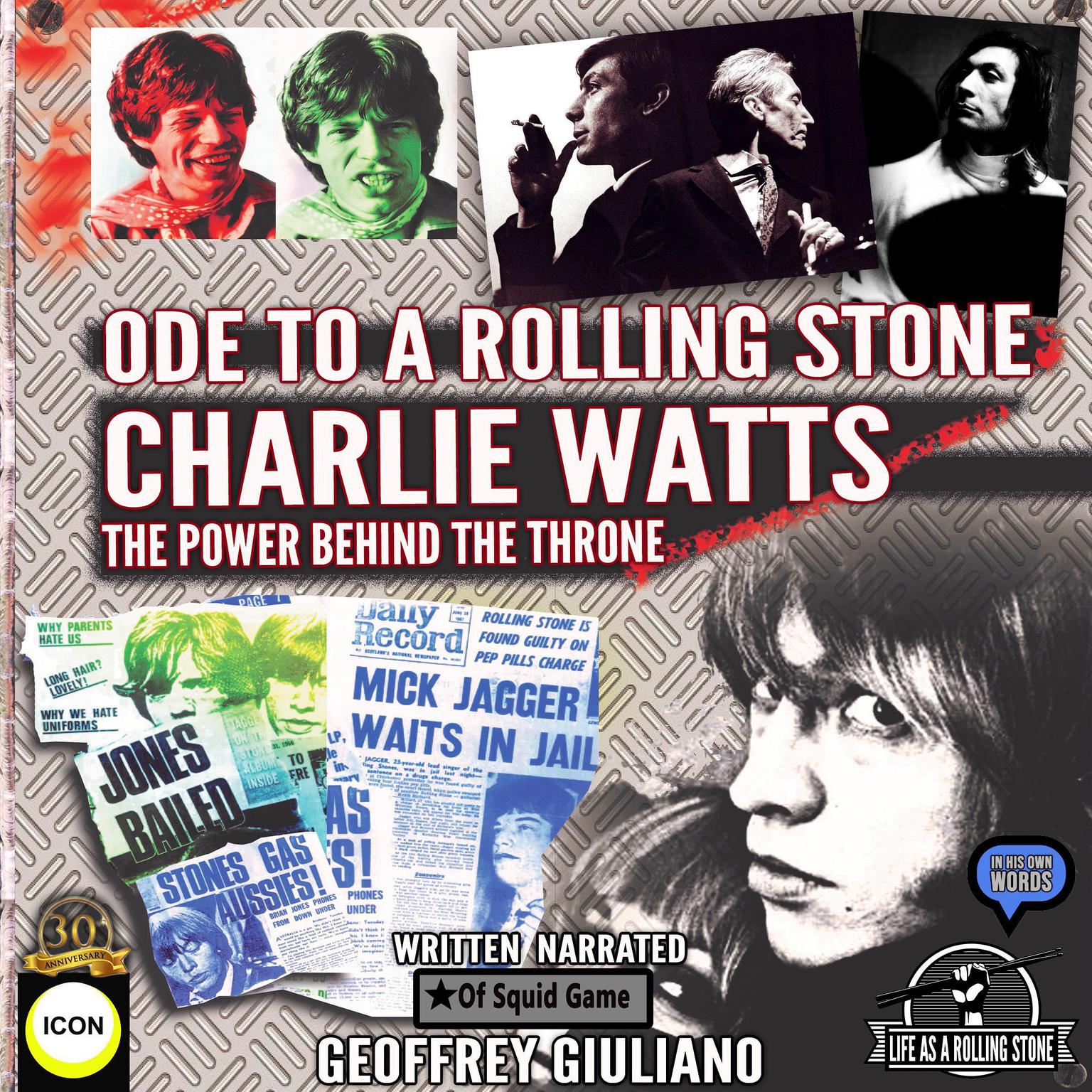 Charlie Watts Ode To A Rolling Stone - The Power Behind The Throne Audiobook, by Geoffrey Giuliano