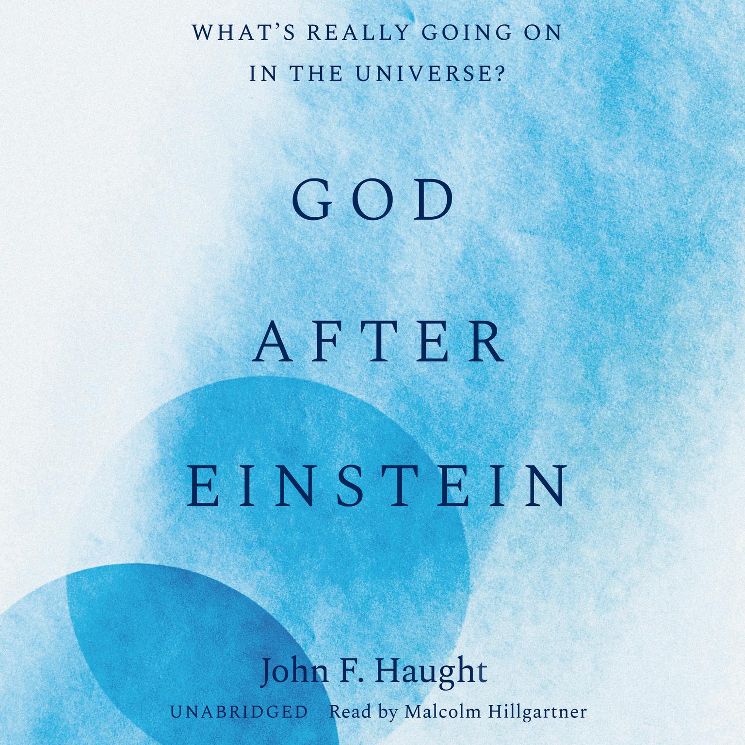 God after Einstein: What’s Really Going On in the Universe? Audiobook, by John F. Haught