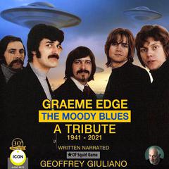 Graeme Edge The Moody Blues A Tribute 1941-2021 Audiobook, by Geoffrey Giuliano