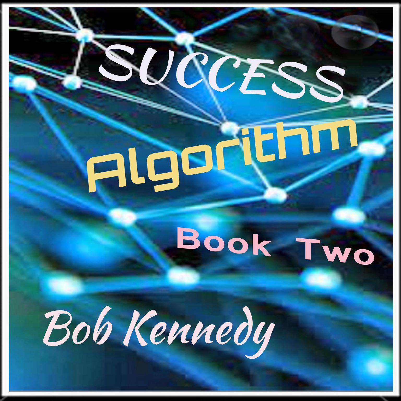 Success Algorithm: Book 2 Audiobook, by Bob Kennedy