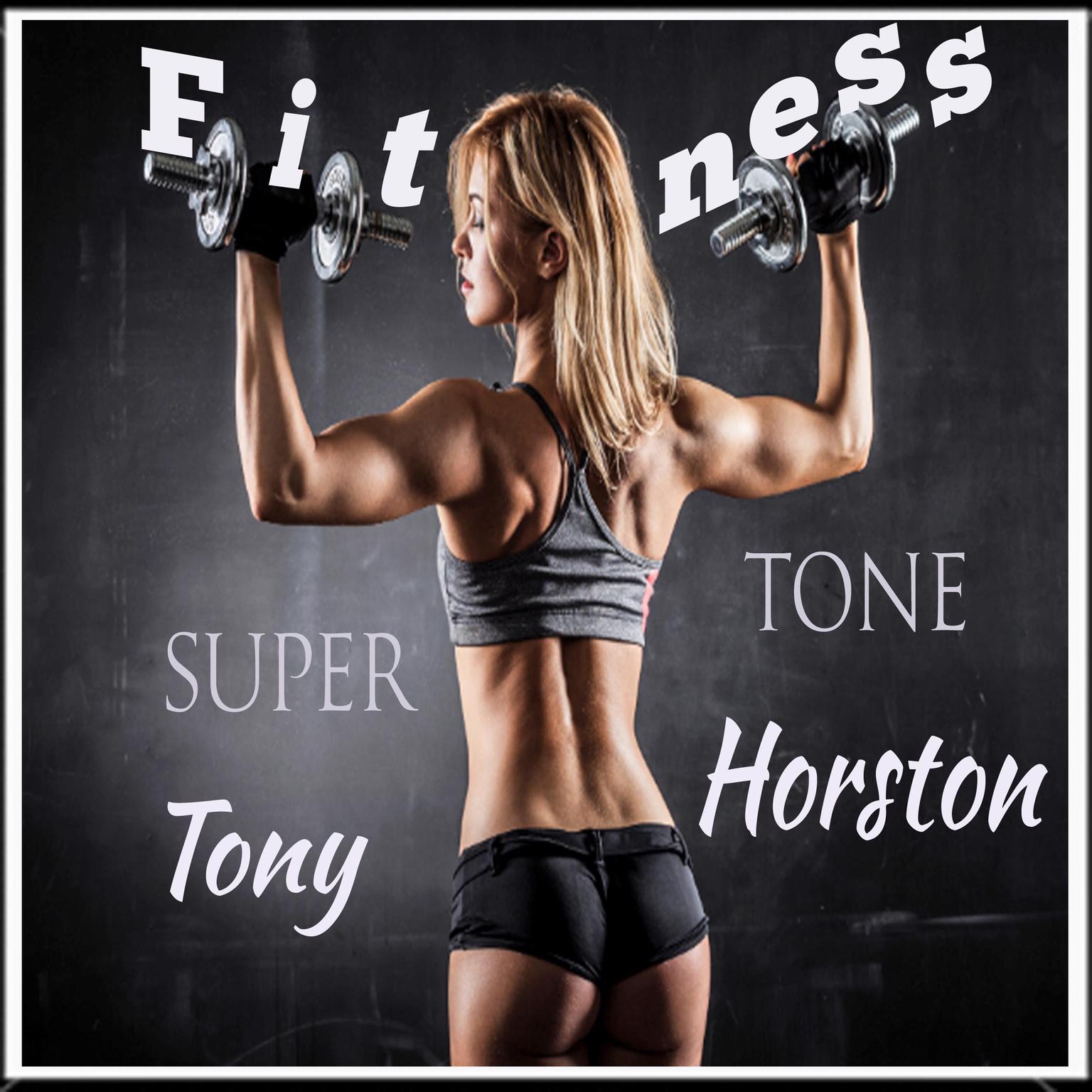 Super Tone Fitness Audiobook, by Tony Horston