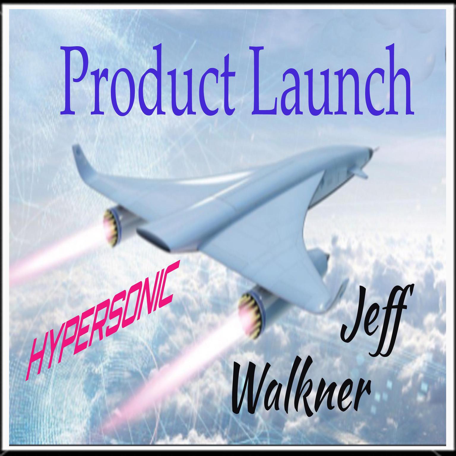 Product Launch: Hypersonic Audiobook, by Jeff Walkner