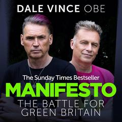 Manifesto: How a Maverick Entrepreneur Took on British Energy and Won Audiobook, by Dale Vince