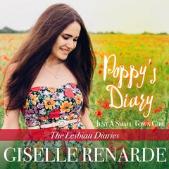 Poppys Diary: Just a Small Town Girl Audiobook, by Giselle Renarde