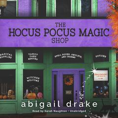 The Hocus Pocus Magic Shop Audiobook, by Abigail Drake