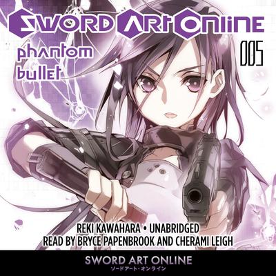 Sword Art Online 5: Phantom Bullet (light novel) Audiobook, by Reki Kawahara