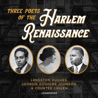 Three Poets of the Harlem Renaissance: Langston Hughes, Georgia Douglas Johnson, and Countee Cullen Audiobook, by Langston Hughes