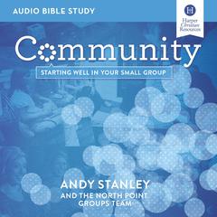 Community: Audio Bible Studies: Starting Well in Your Small Group Audiobook, by 