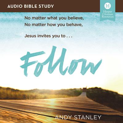Follow: Audio Bible Studies: No Experience Necessary Audiobook, by Andy Stanley