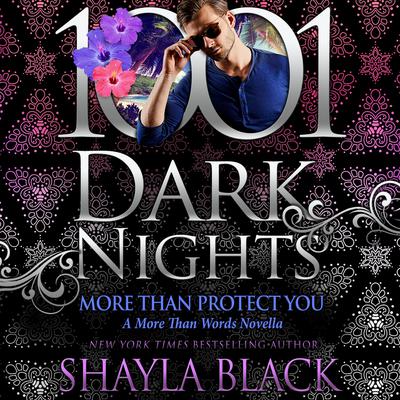 More Than Protect You: A More Than Words Novella Audiobook, by Shayla Black