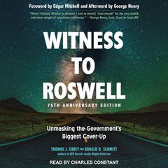 Witness to Roswell, 75th Anniversary Edition: Unmasking the Government's Biggest Cover-up Audiobook, by Donald R. Schmitt