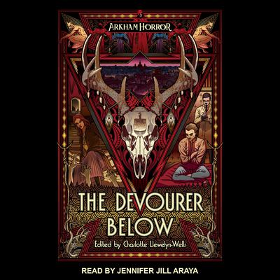 The Devourer Below: An Arkham Horror Anthology Audiobook, by Charlotte Llewelyn-Wells