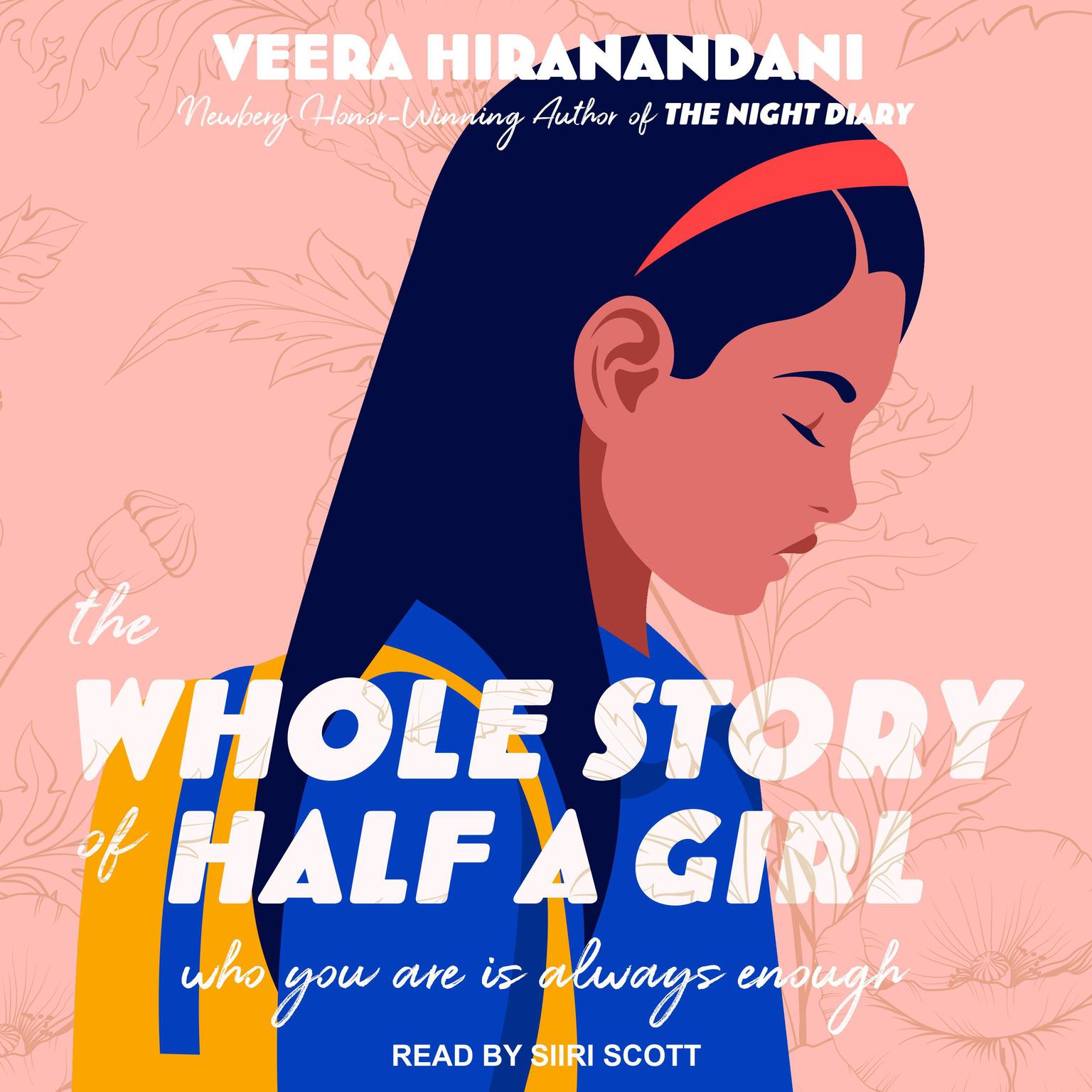 The Whole Story of Half a Girl Audiobook, by Veera Hiranandani