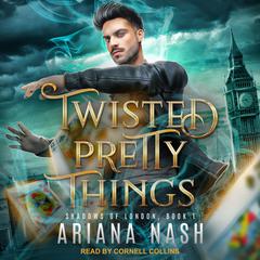 Twisted Pretty Things Audiobook, by Ariana Nash