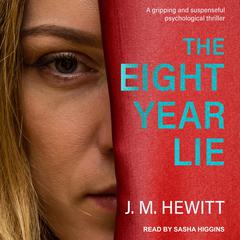 The Eight-Year Lie Audiobook, by J. M. Hewitt