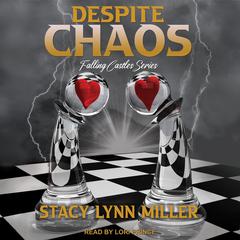 Despite Chaos Audiobook, by Stacy Lynn Miller