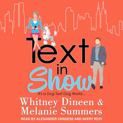 Text in Show: Its a Dog Text Dog World... Audiobook, by Melanie Summers