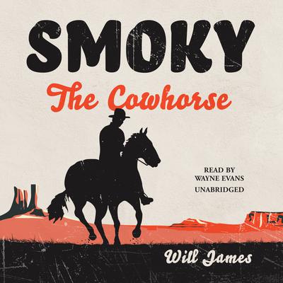 Smoky the Cowhorse Audiobook, by Will James