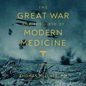 The Great War and the Birth of Modern Medicine