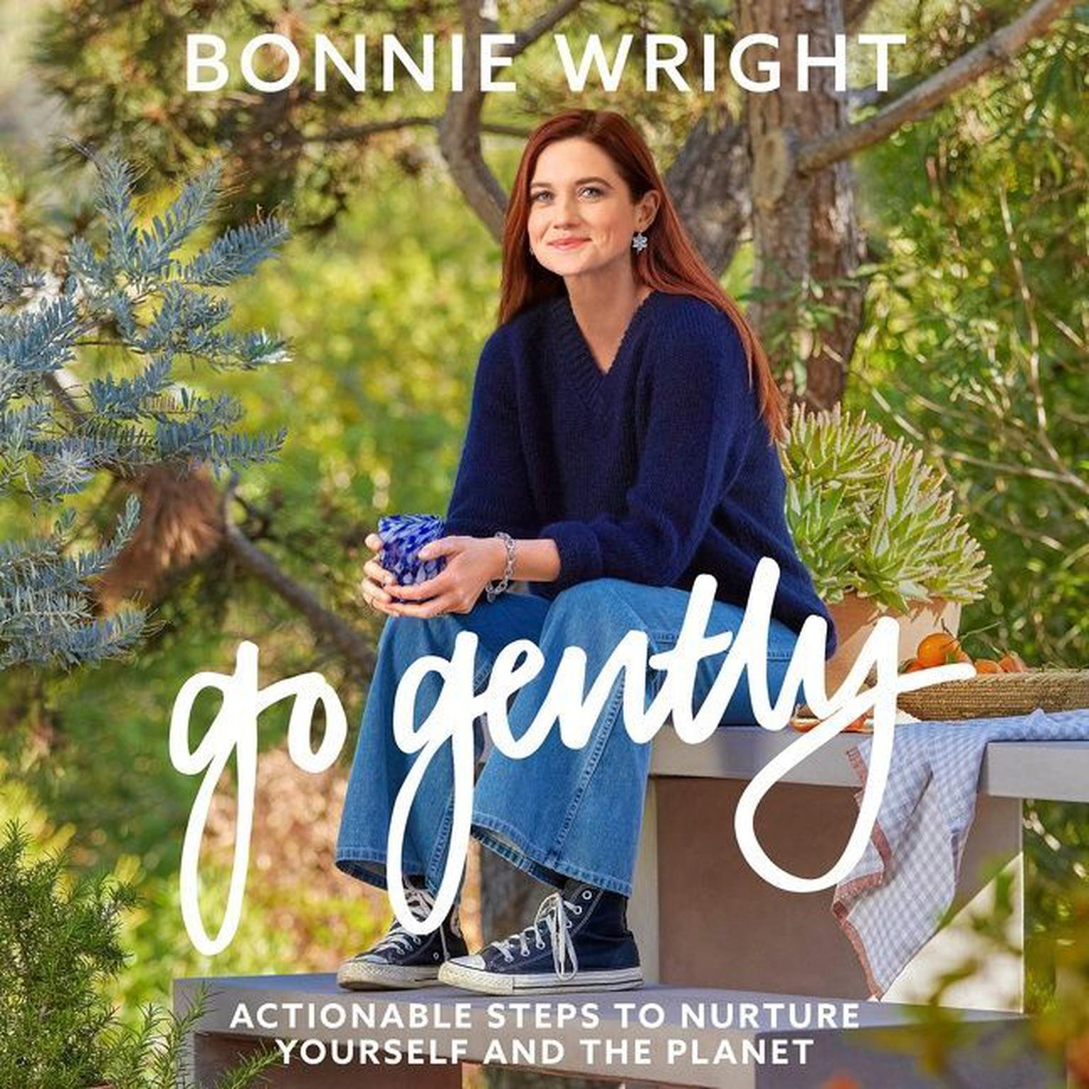 Go Gently: Actionable Steps to Nurture Yourself and the Planet Audiobook, by Bonnie Wright
