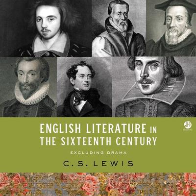 English Literature in the Sixteenth Century (Excluding Drama) Audiobook, by C. S. Lewis