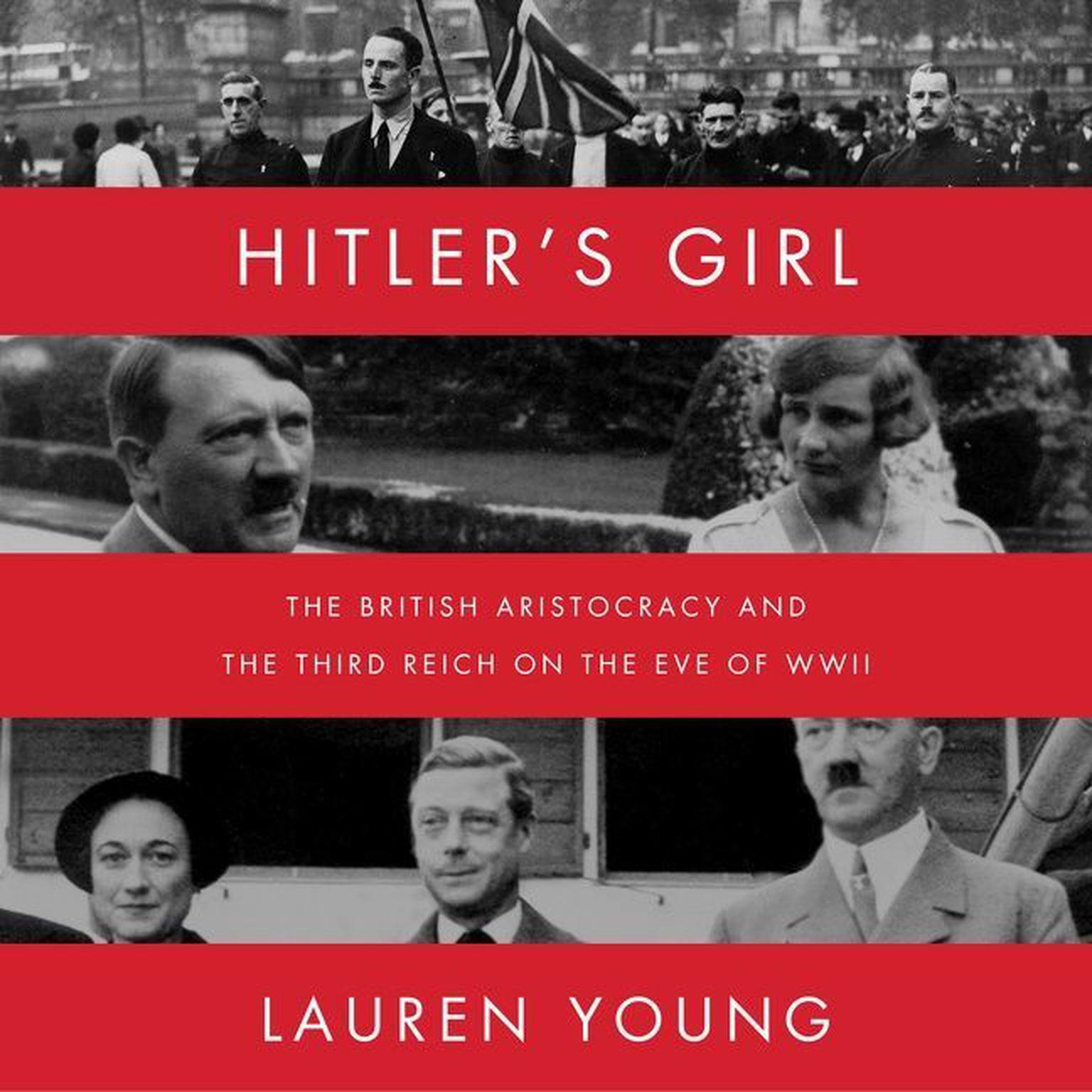 Hitlers Girl: The British Aristocracy and the Third Reich on the Eve of WWII Audiobook, by Lauren Young
