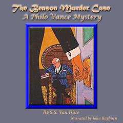 The Benson Murder Case: A Philo Vance Mystery Audiobook, by S. S. Van Dine