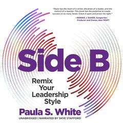 Side B: Remix Your Leadership Style Audiobook, by Paula S. White