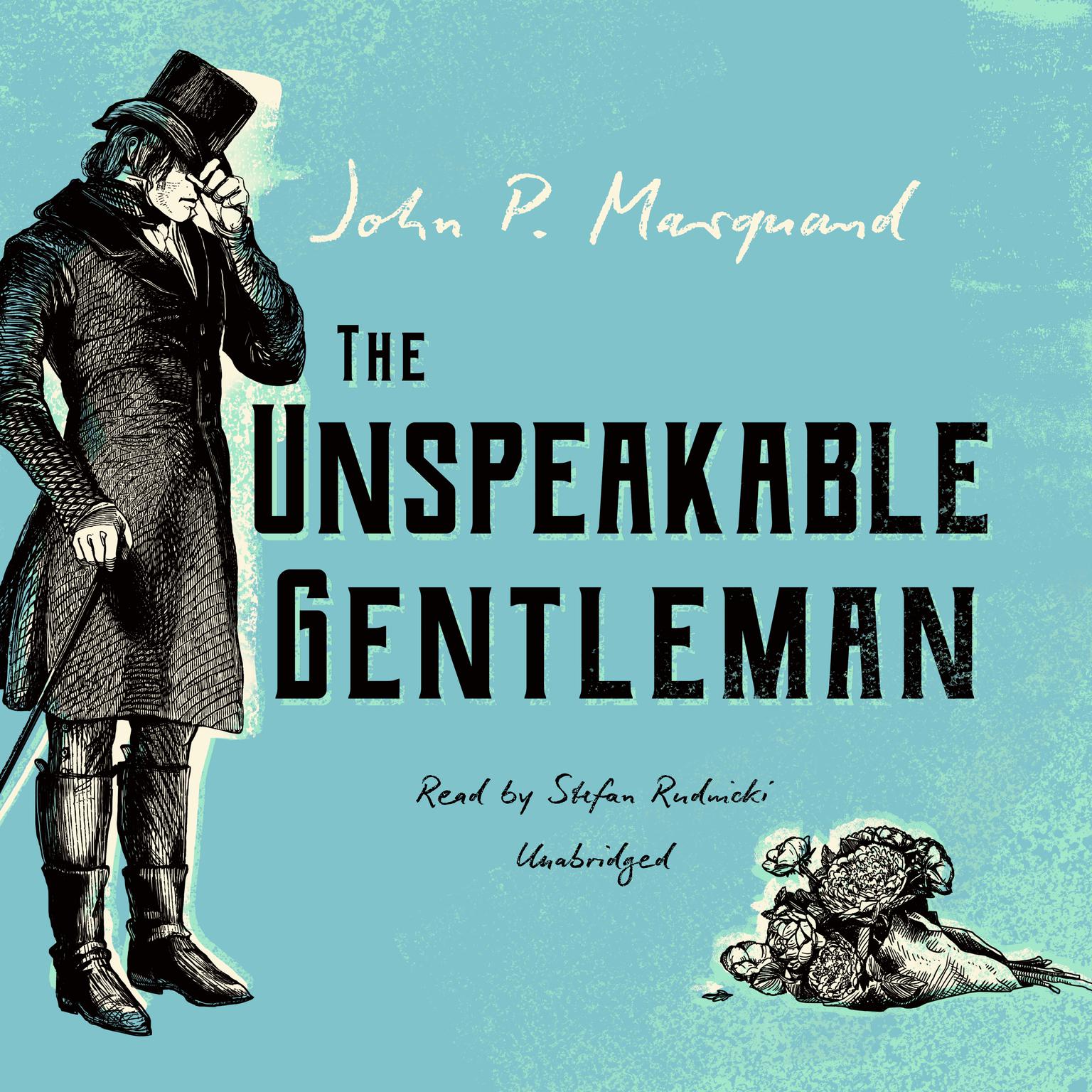 The Unspeakable Gentleman Audiobook, by John P. Marquand