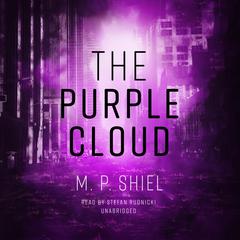 The Purple Cloud Audiobook, by M. P. Shiel