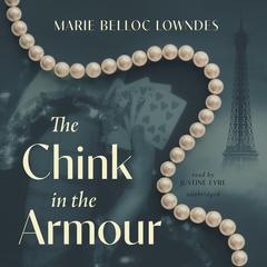 The Chink in the Armour Audiobook, by Marie Belloc Lowndes