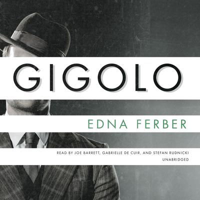 Gigolo Audiobook, by Edna Ferber