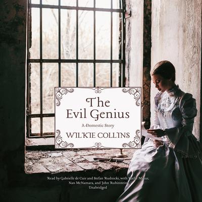 The Evil Genius: The Novel and the Play Audiobook, by Wilkie Collins
