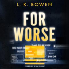 For Worse Audiobook, by L. K. Bowen