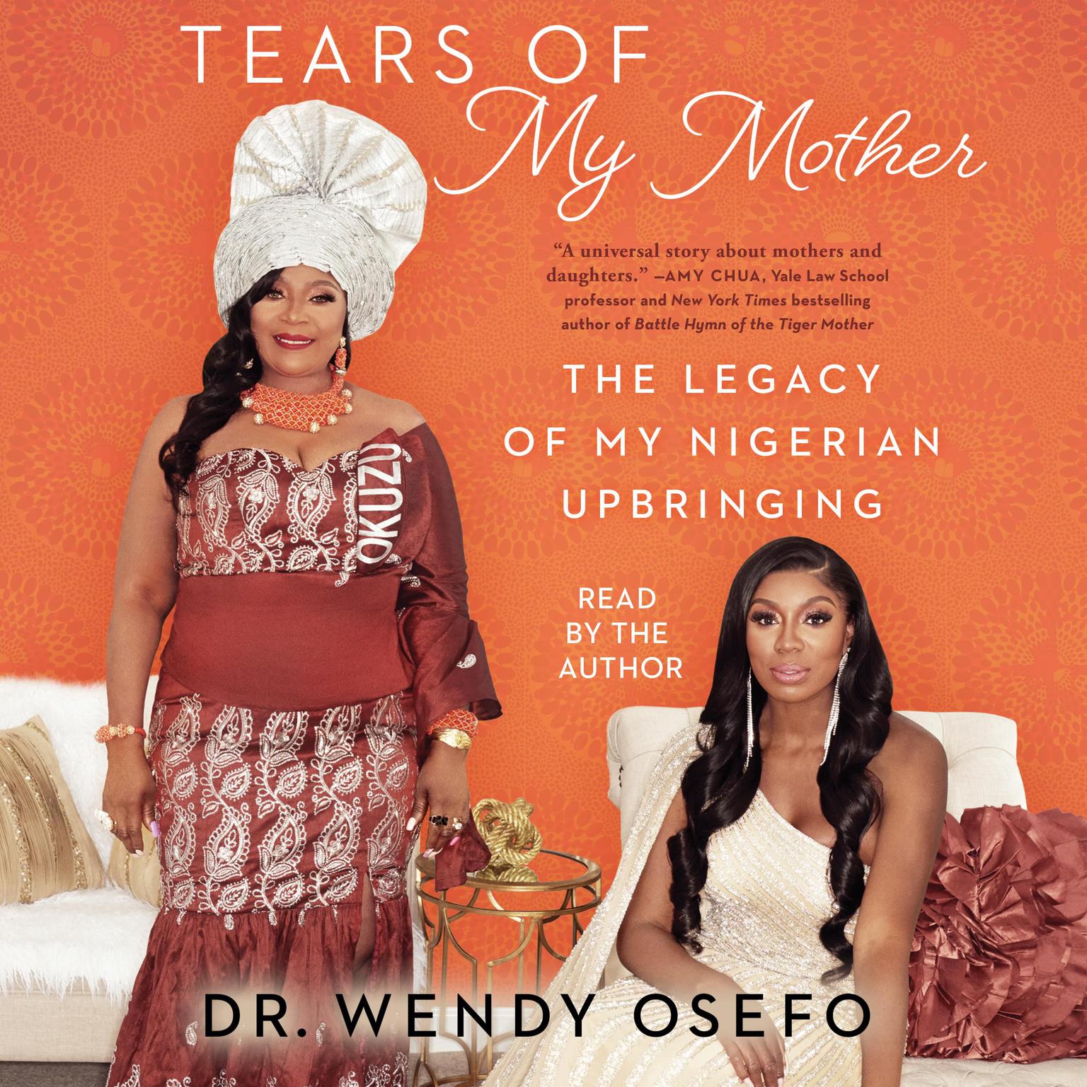 Tears of My Mother: The Legacy of My Nigerian Upbringing Audiobook, by Wendy Osefo