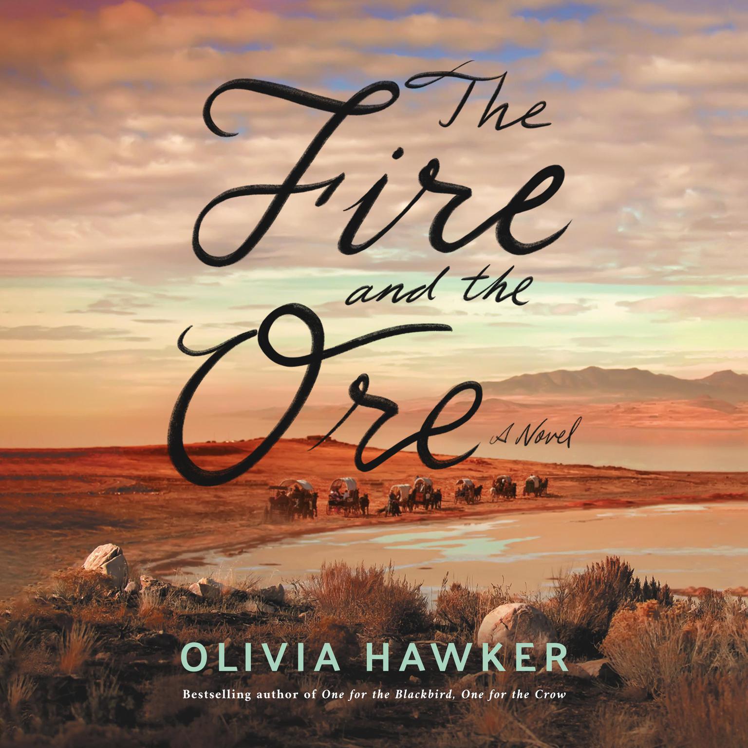 The Fire and the Ore: A Novel Audiobook, by Olivia Hawker