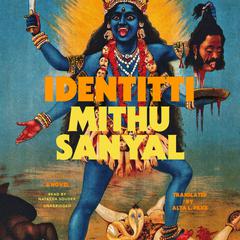 Identitti: A Novel Audiobook, by Mithu Sanyal