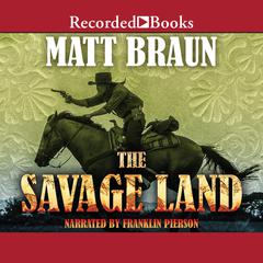 The Savage Land Audiobook, by Matt Braun