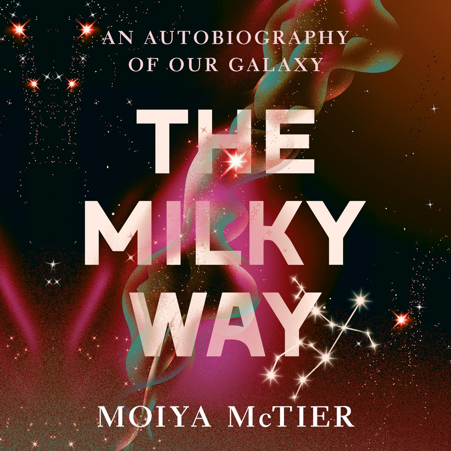 The Milky Way: An Autobiography of Our Galaxy Audiobook, by Moiya McTier