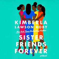 Sister Friends Forever: A novel Audiobook, by Kimberla Lawson Roby