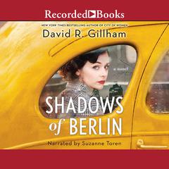 Shadows of Berlin Audiobook, by David R. Gillham