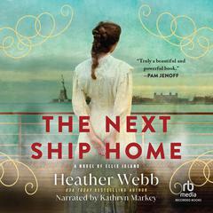The Next Ship Home: A Novel of Ellis Island Audiobook, by 