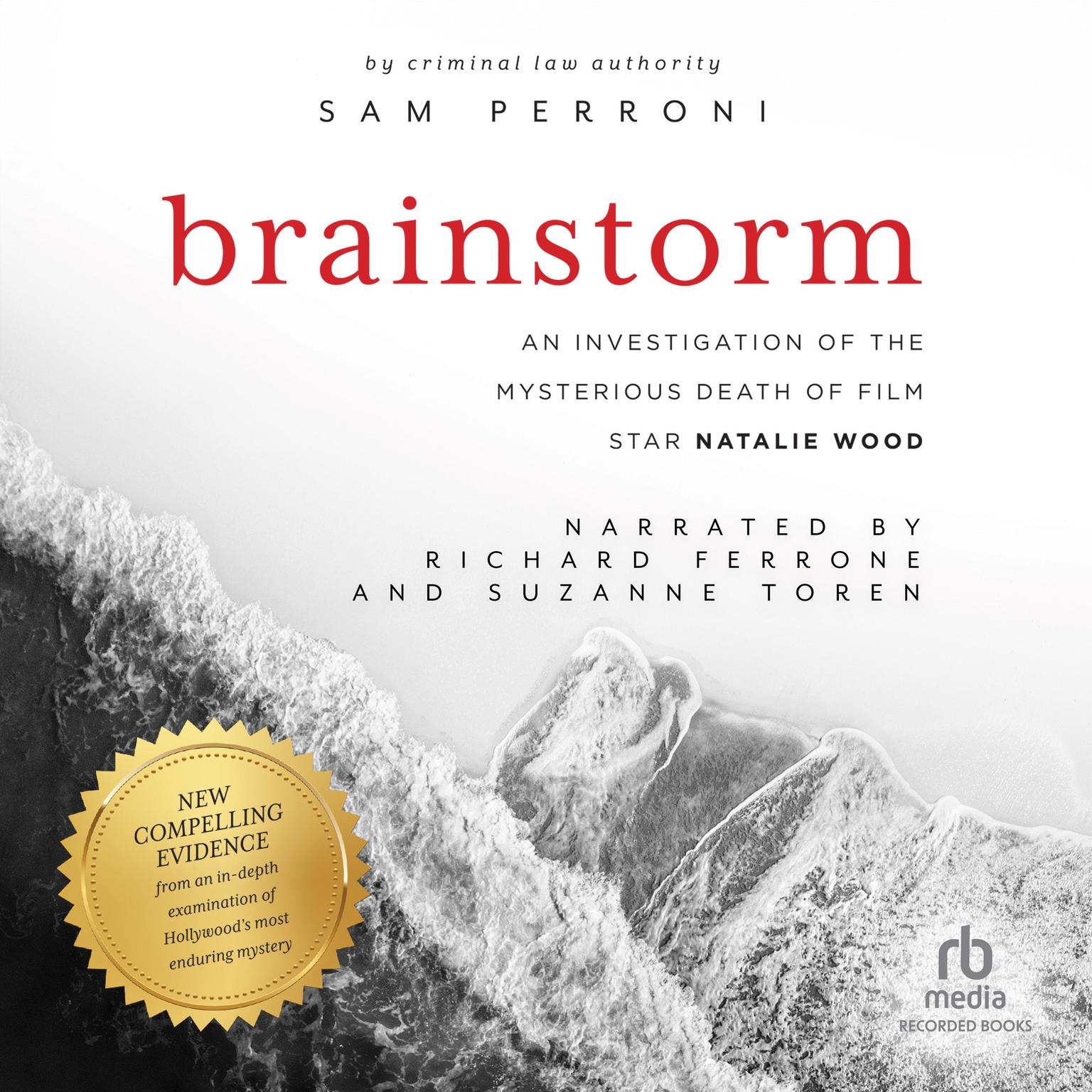 Brainstorm: An Investigation of the Mysterious Death of Film Star Natalie Wood Audiobook, by Sam Perroni