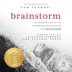 Brainstorm: An Investigation of the Mysterious Death of Film Star Natalie Wood Audiobook, by Sam Perroni