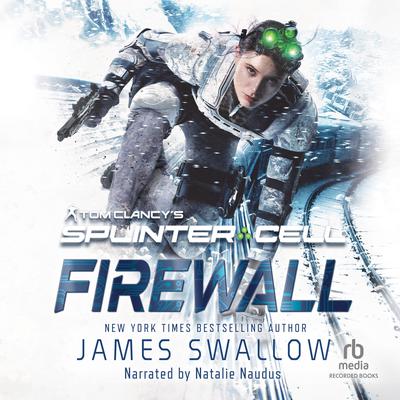 Firewall: Tom Clancy's Splinter Cell Audiobook, by James Swallow